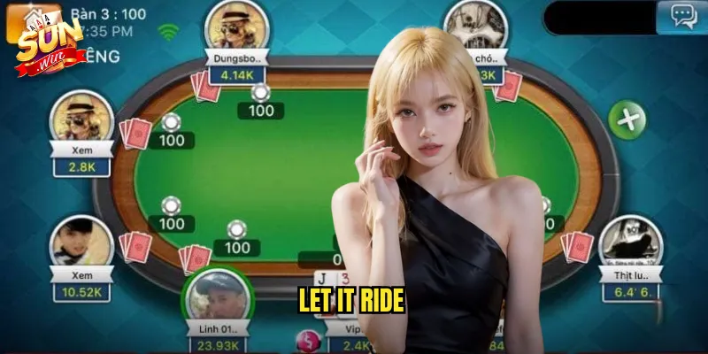 Let It Ride Sunwin SH - Poker Đặc Biệt Không Đối Đầu 1 Let It Ride