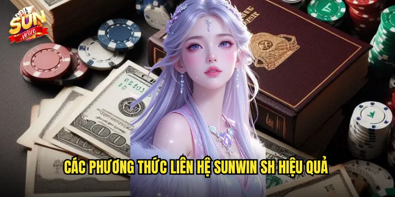 Các phương thức liên hệ sunwin sh hiệu quả